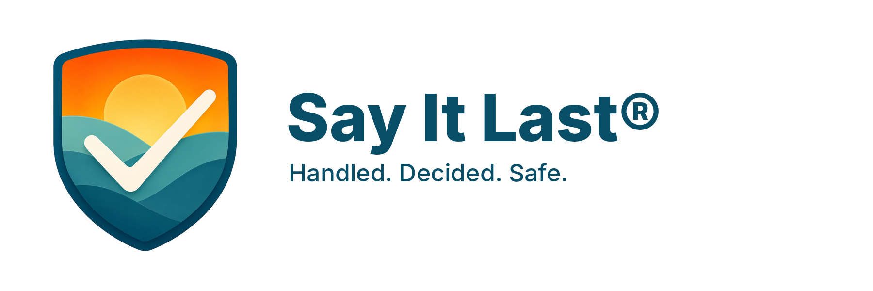 Say It Last — Handled. Decided. Safe.